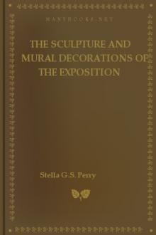 The Sculpture and Mural Decorations of the Exposition by Stella G. S. Perry