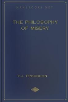 The Philosophy of Misery by P. J. Proudhon