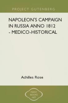 Napoleon's Campaign in Russia Anno 1812 - Medico-Historical  by Achilles Rose