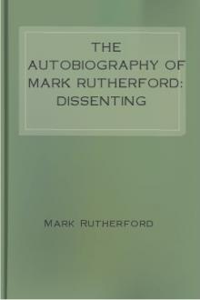 The Autobiography of Mark Rutherford: Dissenting Minister by William Hale White