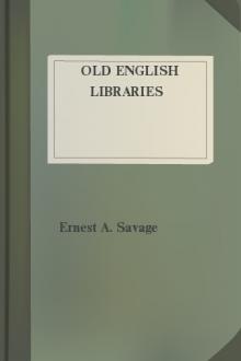Old English Libraries by Ernest A. Savage