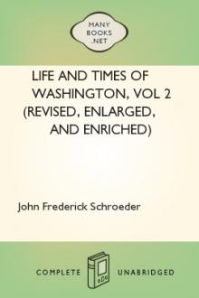 Life and Times of Washington, vol 2 (Revised, Enlarged, and Enriched)  by John Frederick Schroeder