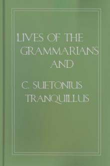 Lives of the Grammarians and Rhetoricians by C. Suetonius Tranquillus