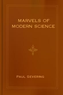 Marvels of Modern Science by Paul Severing