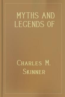 Myths and Legends of Our Own Land by Charles M. Skinner