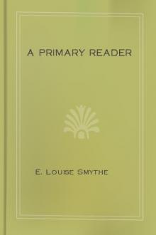 A Primary Reader by E. Louise Smythe
