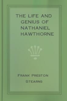 The Life and Genius of Nathaniel Hawthorne by Frank Preston Stearns