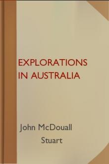 Explorations in Australia by John McDouall Stuart