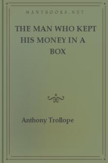 The Man Who Kept His Money In A Box by Anthony Trollope