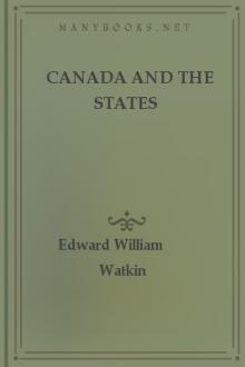 Canada and the States by Edward William Watkin