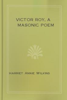 Victor Roy, A Masonic poem by Harriet Annie Wilkins