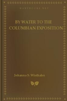 By Water to the Columbian Exposition  by Johanna S. Wisthaler