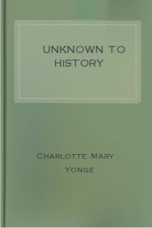 Unknown to History by Charlotte Mary Yonge