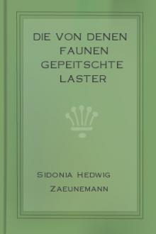 Die von denen Faunen gepeitschte Laster  by Sidonia Hedwig Zaeunemann