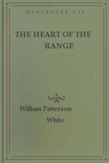 The Heart of the Range by William Patterson White