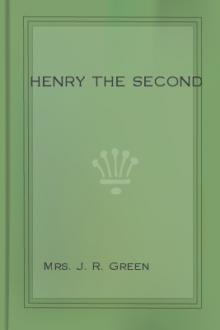 Henry the Second by Alice Stopford Green