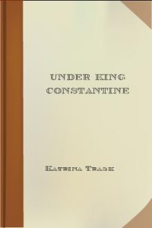 Under King Constantine by Katrina Trask