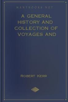 A General History and Collection of Voyages and Travels, Vol. 1 by Robert Kerr