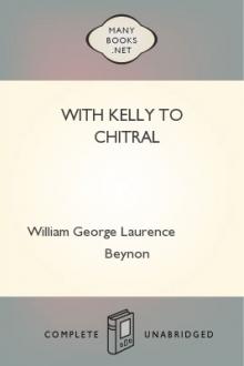 With Kelly to Chitral by Sir Beynon William George Laurence