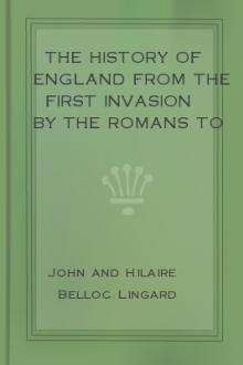 The History of England from the First Invasion by the Romans to the Accession of King George the Fifth - Volume 8 by John Lingard, Hilaire Belloc