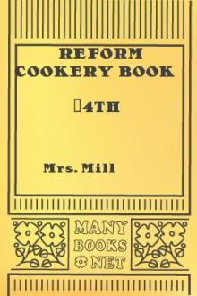 Reform Cookery Book (4th edition) by Mrs. Mill