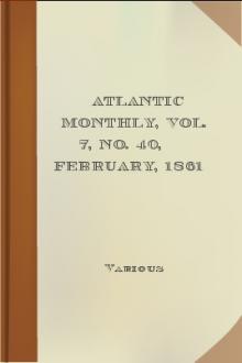 Atlantic Monthly, Vol. 7, No. 40, February, 1861 by Various