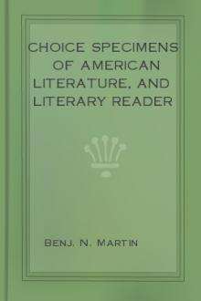 Choice Specimens of American Literature, And Literary Reader by Benj. N. Martin
