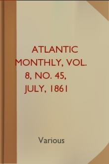Atlantic Monthly, Vol. 8, no. 45, July, 1861 by Various