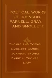 Poetical Works of Johnson, Parnell, Gray, and Smollett by Thomas Gray, Samuel Johnson, Thomas Parnell, Tobias Smollett