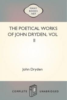 The Poetical Works of John Dryden, Vol II by John Dryden