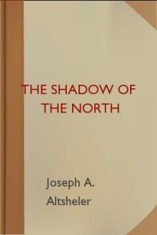 The Shadow of the North by Joseph A. Altsheler