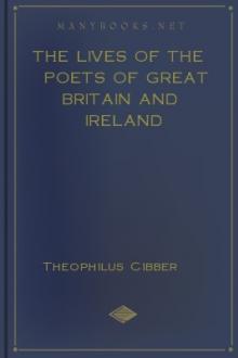 The Lives of the Poets of Great Britain and Ireland (1753),Vol. V. by Theophilus Cibber