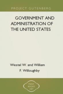 Government and Administration of the United States by William Franklin Willoughby, Westel Woodbury Willoughby