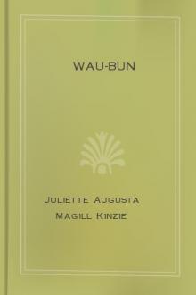 Wau-bun by Juliette Augusta Magill Kinzie