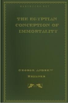 The Egyptian Conception of Immortality by George Andrew Reisner