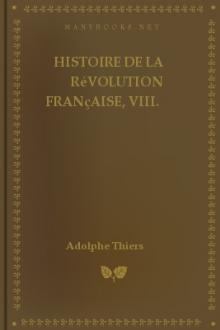 Histoire de la Révolution française, VIII. by Adolphe Thiers