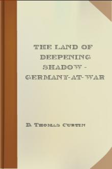 The Land of Deepening Shadow - Germany-at-War by D. Thomas Curtin