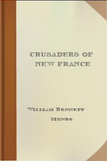 Crusaders of New France by William Bennett Munro