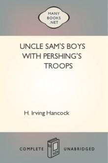 Uncle Sam's Boys with Pershing's Troops by H. Irving Hancock