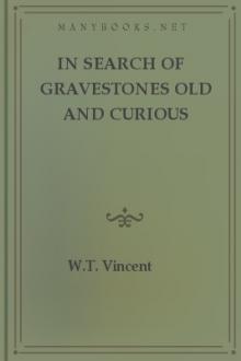 In Search of Gravestones Old and Curious by W. T. Vincent