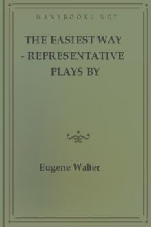 The Easiest Way - Representative Plays by American Dramatists: 1856-1911 by Eugene Walter
