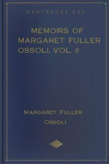 Memoirs of Margaret Fuller Ossoli, Vol. II by Margaret Fuller