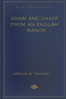 Grain and Chaff from an English Manor by Arthur H. Savory