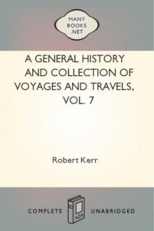 A General History and Collection of Voyages and Travels, Vol. 7 by Robert Kerr