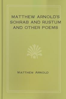 Matthew Arnold's Sohrab and Rustum and Other Poems by Matthew Arnold