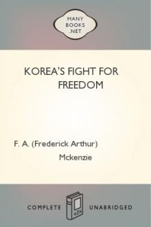 Korea's Fight for Freedom by Frederick Arthur Mckenzie