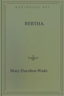 Bertha by Mary Hazelton Blanchard Wade
