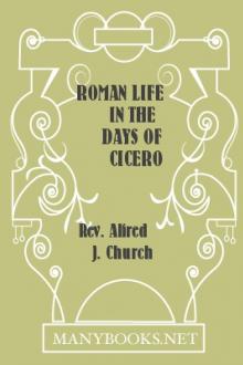 Roman life in the days of Cicero by Alfred John Church