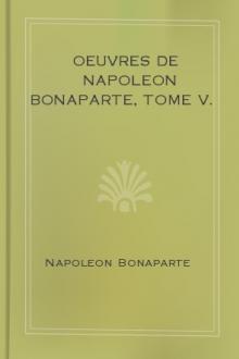 Oeuvres de Napoleon Bonaparte, Tome V. by Napoleon Bonaparte