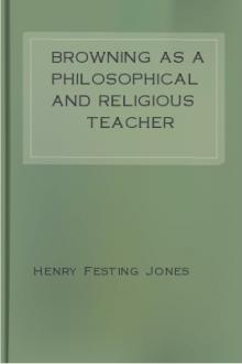 Browning as a Philosophical and Religious Teacher by Sir Jones Henry
